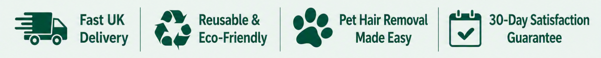 Set of icons and text indicating fast UK delivery, reusable & eco-friendly, pet hair removal made easy, and a 30-day satisfaction guarantee.